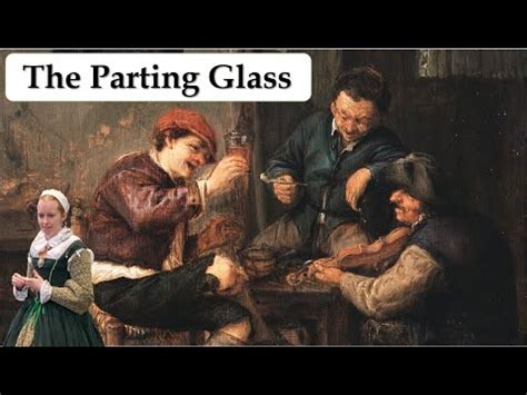 The Parting Glass, an Enchanting Ballad Filled with Melancholy and Yearning